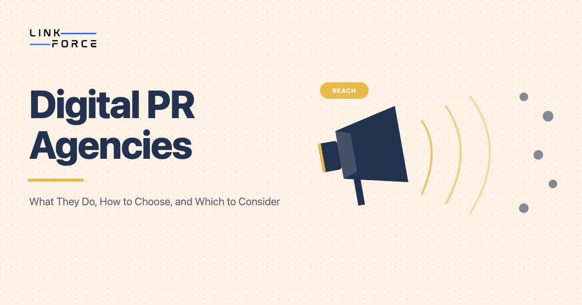 LinkForce featured image: Digital PR Agencies: What They Do, How to Choose One, and Which to Consider
