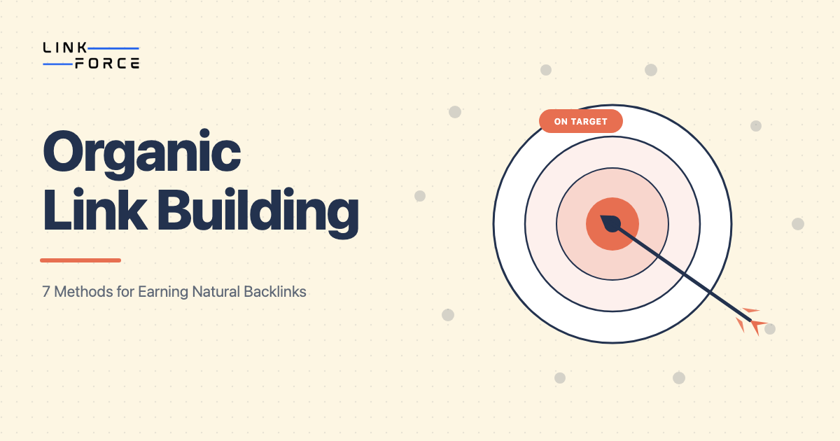 LinkForce featured image: Organic Link Building: How to Earn Natural Backlinks That Last