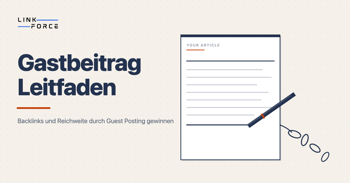 LinkForce featured image: Gastbeitrag: Der komplette Leitfaden für Guest Posting und Backlinks