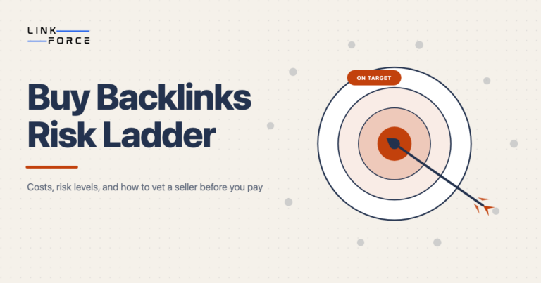 LinkForce featured image: Buy Backlinks: What You Actually Get, What It Costs, and the Risk Ladder
