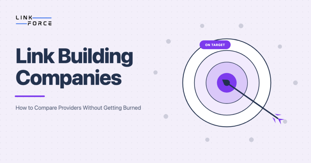 LinkForce featured image: Link Building Companies: How to Compare Providers Without Getting Burned