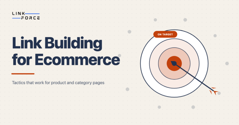 LinkForce featured image: Ecommerce Link Building tactics for product and category pages