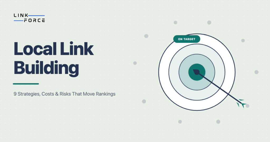 LinkForce featured image: Local Link Building, 9 strategies, costs and risks that move rankings