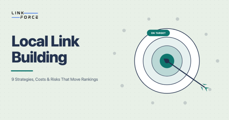LinkForce featured image: Local Link Building, 9 strategies, costs and risks that move rankings